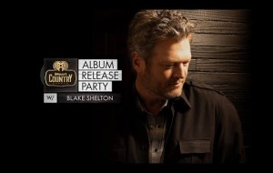 iHeartCountry Album Release Party with Blake Shelton